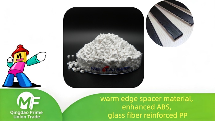 Enhanced ABS vs Glass Fiber Reinforced PP for Warm Edge Spacer Applications